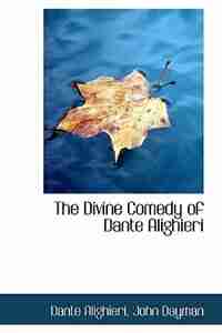 The Divine Comedy of Dante Alighieri by Dante Alighieri