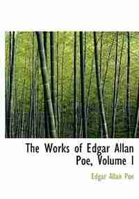 The Works of Edgar Allan Poe, Volume I (Large Print Edition) by Edgar Allan Poe