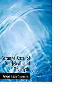 Strange Case of Dr. Jekyll and Mr. Hyde by Robert Louis Stevenson