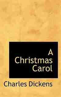 A Christmas Carol by Charles Dickens