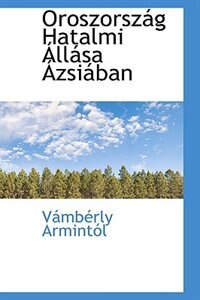 Oroszorszag Hatalmi Allasa Azsiaban by Vamberly Armintol