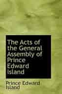 The Acts of the General Assembly of Prince Edward Island by Prince Edward Island