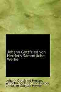 Johann Gottfried von Herder's Sammtliche Werke by Johann Gottfried Herder