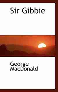 Sir Gibbie by George MacDonald