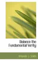 Balance the Fundamental Verity by Orlando Jay Smith