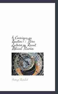 Is Conscience an Emotion?: Three Lectures on Recent Ethical Theories by Hastings Rashdall