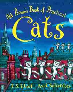 Old Possum's Book Of Practical Cats by T. S. Eliot