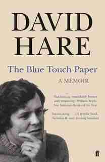 The Blue Touch Paper: A Memoir by David Hare