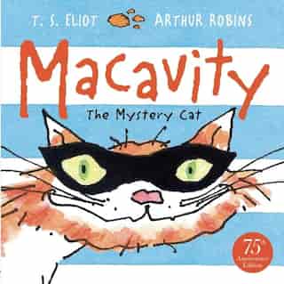 Macavity: The Mystery Cat by T. S. Eliot