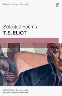 Selected Poems Of T. S. Eliot: Faber Modern Classics by T. S. Eliot