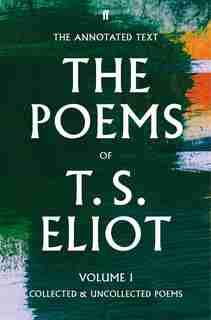 The Poems Of T. S. Eliot Volume I: Collected And Uncollected Poems by T. S. Eliot