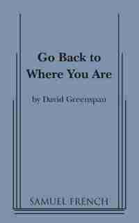 Go Back To Where You Are by David Greenspan