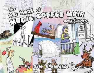 The Big Book of Magic Coffee Hair Cartoons by Jim Shoenbill
