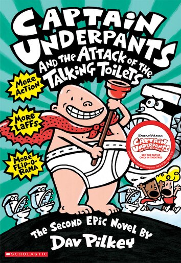 Captain Underpants and the Attack of the Talking Toilets: The Second Epic Novel by Dav Pilkey
