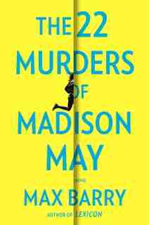 The 22 Murders Of Madison May by Max Barry
