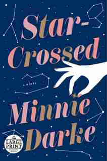 Star-crossed: A Novel by Minnie Darke