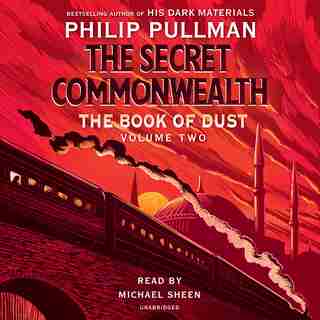 The Book Of Dust: The Secret Commonwealth (book Of Dust, Volume 2) by Philip Pullman