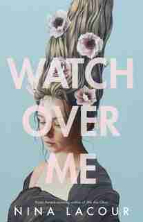 Watch Over Me by Nina Lacour