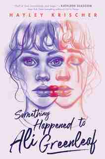 Something Happened To Ali Greenleaf by Hayley Krischer