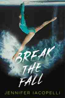 Break The Fall by Jennifer Iacopelli