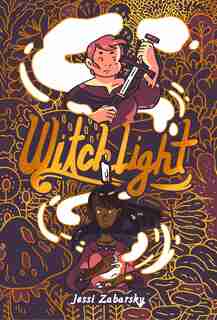Witchlight: (a Graphic Novel) by Jessi Zabarsky
