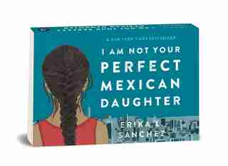 Random Minis: I Am Not Your Perfect Mexican Daughter by Erika L. Sánchez