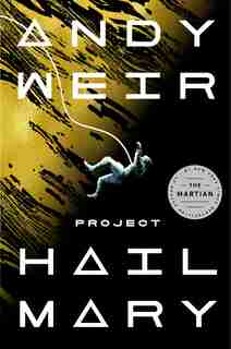 Project Hail Mary: A Novel by Andy Weir