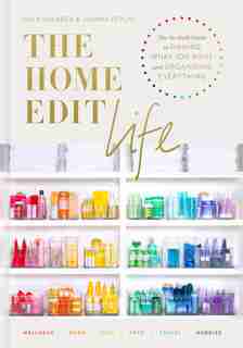 The Home Edit Life: The No-guilt Guide To Owning What You Want And Organizing Everything de Clea Shearer