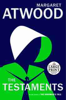 The Testaments: The Sequel To The Handmaid's Tale by Margaret Atwood