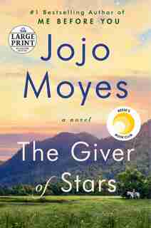 The Giver Of Stars: A Novel by Jojo Moyes