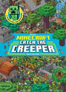 Catch The Creeper! (minecraft) by Stephanie Milton