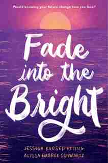 Fade Into The Bright by Jessica Koosed Etting
