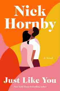 Just Like You: A Novel by Nick Hornby