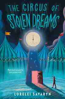 The Circus Of Stolen Dreams by Lorelei Savaryn
