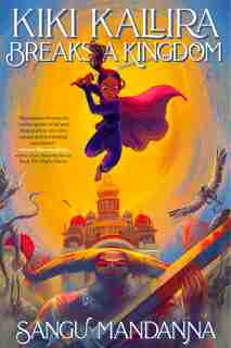 Kiki Kallira Breaks A Kingdom by Sangu Mandanna
