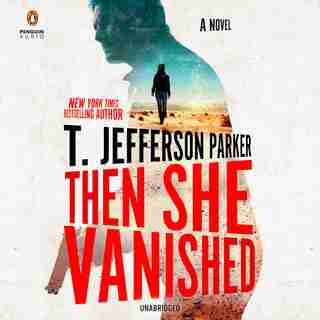 Then She Vanished by T. Jefferson Parker