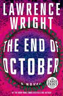 The End Of October: A Novel by Lawrence Wright