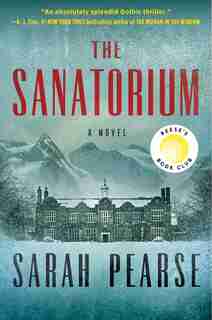 The Sanatorium: A Novel by Sarah Pearse