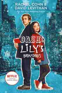 Dash & Lily's Book Of Dares (netflix Series Tie-in Edition) by Rachel Cohn