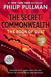 The Book Of Dust: The Secret Commonwealth (book Of Dust, Volume 2) by Philip Pullman