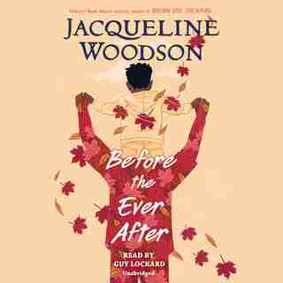 Before The Ever After de Jacqueline Woodson