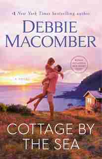 Cottage By The Sea: A Novel by Debbie Macomber