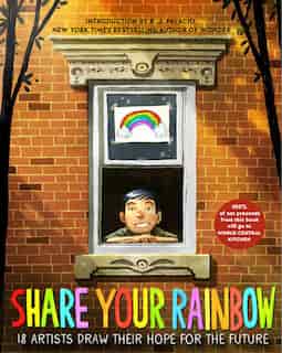 Share Your Rainbow: 18 Artists Draw Their Hope For The Future by Various