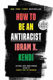 How To Be An Antiracist by Ibram X. Kendi