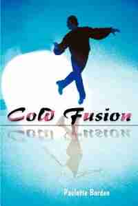 Cold Fusion by Paulette Burden