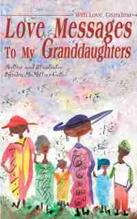 Love Messages to My Granddaughters: With Love, Grandma by Sandra McMillan-Cato