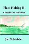 Flats Fishing II: A Shoalwater Handbook by Jan S. Maizler