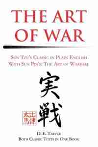 The Art of War: Sun Tzu's Classis in Plain English with Sun Pin's: The Art of Warfare by D. E. Tarver