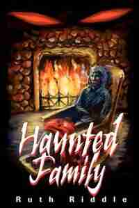 Haunted Family by Ruth Riddle