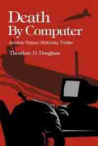 Death by Computer by Theodore D. Douglass